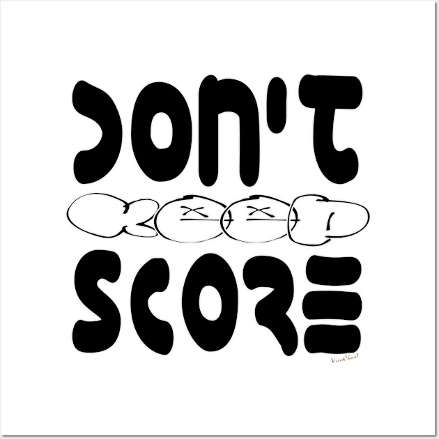 Don’t Keep Score Wall Art by vivachas